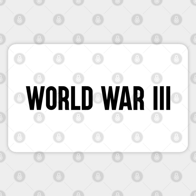 World War III Magnet by artsylab